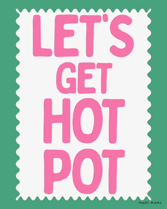 Let's Get Hot Pot — Digital Art Print