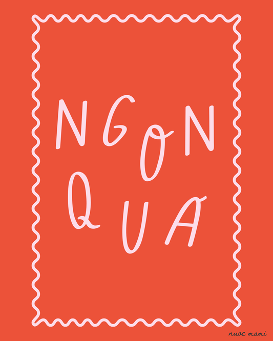 Ngon Qua — Physical Art Print