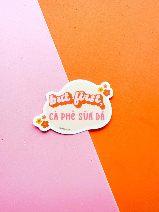 But First Ca Phe Sua Da Vietnamese Vinyl Sticker