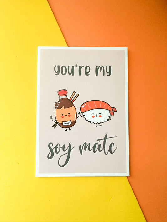 You’re My Soy Mate Greeting Card