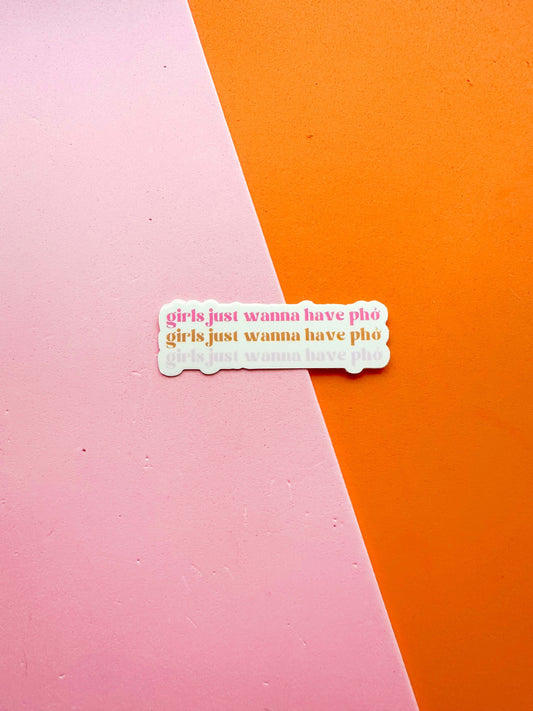 Girls Just Wanna Have Pho Vinyl Sticker